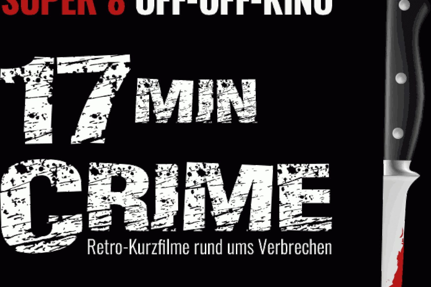 17min Crime - Super 8 off-off-Kino