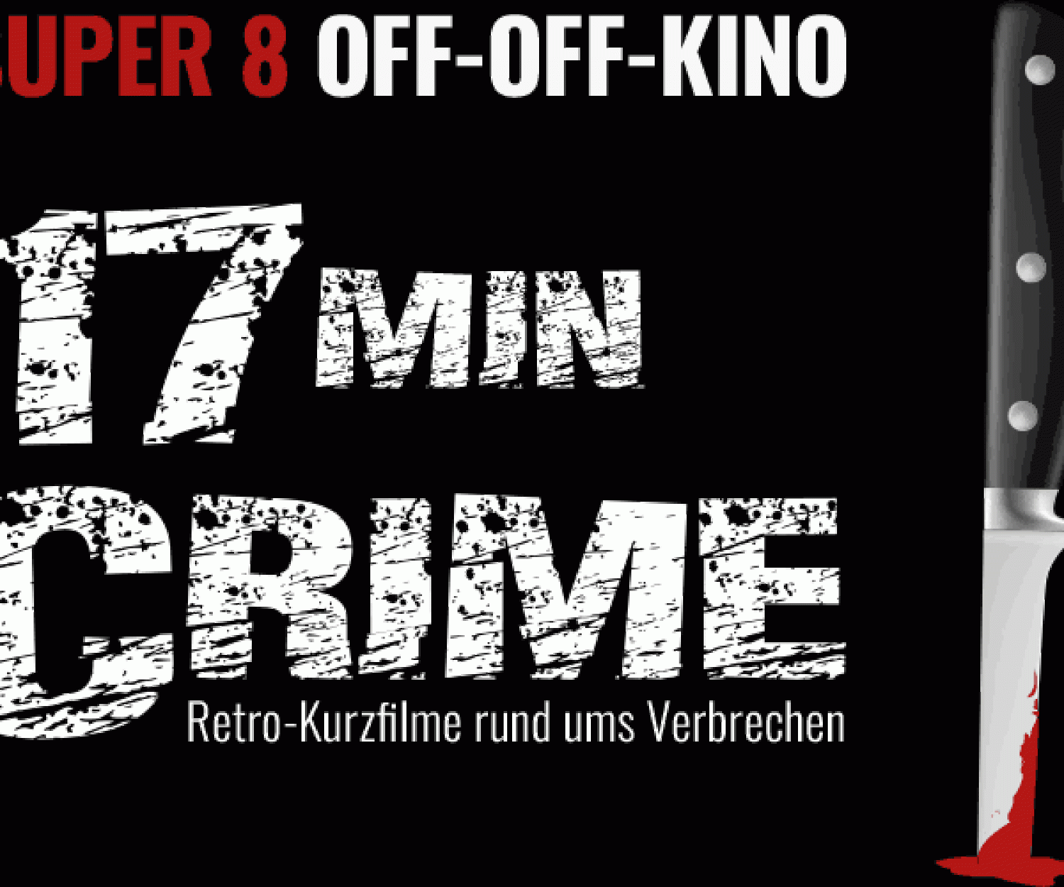 17min Crime - Super 8 off-off-Kino